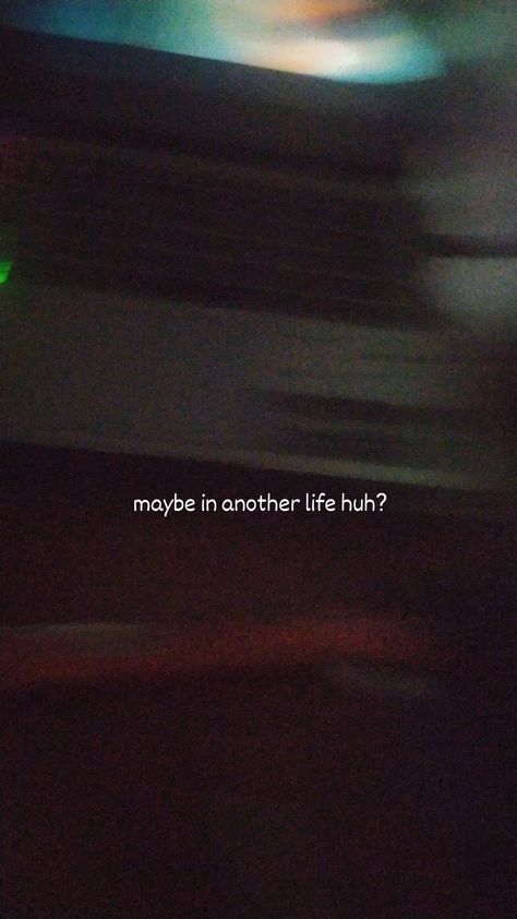 Maybe In Next Life, Next Life, Maybe In Another Life, Writing Motivation, In Another Life, Safe Place, Dear Diary, Pretty Quotes, Save Yourself