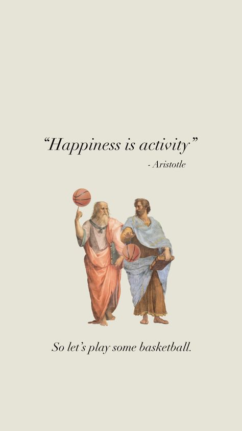 Plato Aristotle meme wallpaper with quote - “happiness is activity” Aristotle Quotes Wallpaper, You Know How To Ball I Know Aristotle, Aristotle Wallpaper, Philosophy Art Wallpaper, Aristotle Aesthetic, Activity Wallpaper, Philosophy Wallpaper, Aristotle Art, Stoicism Wallpaper