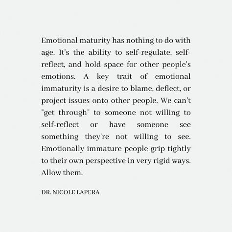 Growth And Maturity Quotes, Quotes On Immature People, Emotional Immaturity Looks Like, Space From People Quotes, Lack Self Awareness Quotes, Emotionally Unsafe People, People Who Lack Self Awareness, Lacking Emotional Intelligence, Quotes About Immature Men