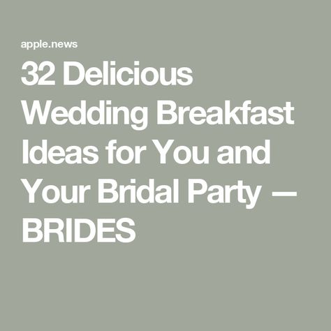 32 Delicious Wedding Breakfast Ideas for You and Your Bridal Party — BRIDES Breakfast For Bridal Party, Wedding Day Breakfast, Wedding Breakfast Ideas, Bridal Party Decor, Wedding Breakfast, Breakfast Ideas, Party Decor, Big Day, Bridal Party