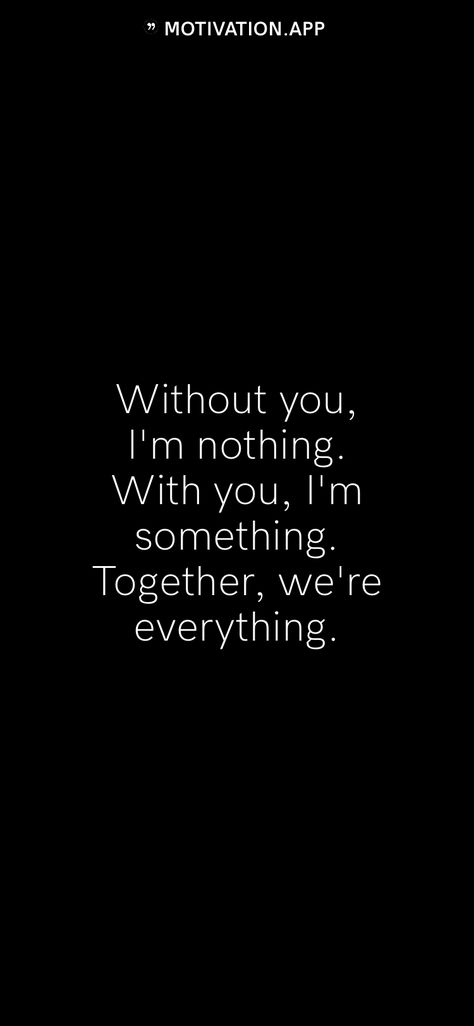 Without You Quotes, Nothing Without You, I Am Nothing, I'm A Loser, Motivation App, Living Without You, Honest Quotes, Without You, Cute Couple Songs