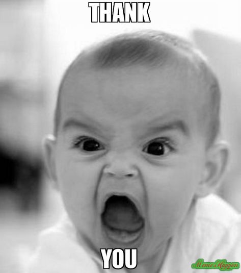 30 Sarcastic-Funny Thank You Meme Funny Thank you meme images and pictures makes difficult job of sending thank you messages easy #funny #sarcastic #memes #thankyou #entertainmentmesh Angry Baby Meme, Angry Baby Face, Quilting Humor, Angry Baby, Sewing Humor, Sewing Quotes, Quilting Quotes, Crochet Humor, Baby Faces