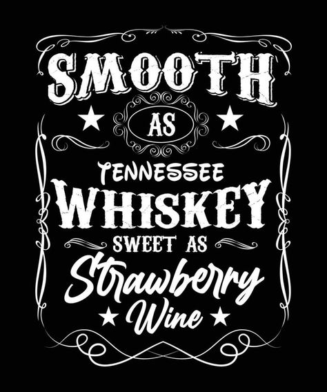 SMOOTH AS TENNESSEE WHISKEY SWEET AS STRAWBERRY WINE TSHIRT DESIGN Wine Tshirt, Wine Tshirts, Smooth As Tennessee Whiskey, Strawberry Wine, Tennessee Whiskey, Vector Portrait, Cityscape Photos, Tshirt Design, Design Design