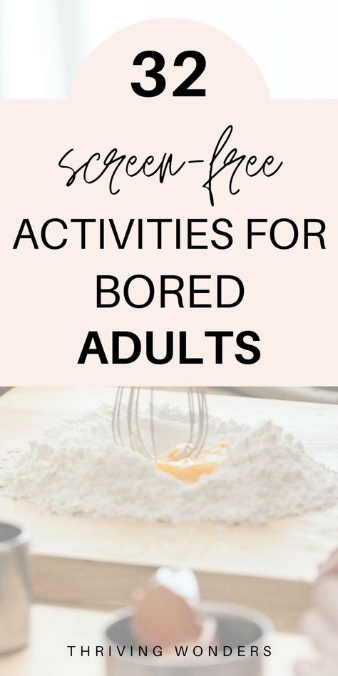 32 Screen-Free Activities for Bored Adults Free Activities For Adults, Indoor Activities For Adults, Outdoor Activities For Adults, Retirement Activities, Activities Outdoor, Free Time Activities, Present In The Moment, Hobbies To Try, Screen Free Activities