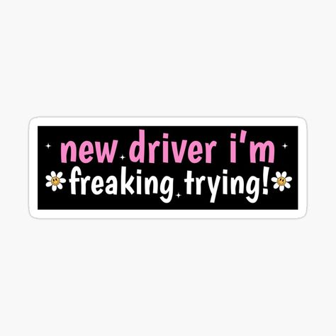 Get my art printed on awesome products. Support me at Redbubble #RBandME: https://www.redbubble.com/i/sticker/New-Driver-I-m-Freaking-Trying-New-Driver-Funny-Flower-Car-Bumper-by-Burpishop/165270487.EJUG5?asc=u New Driver Quotes Funny, Flower Car, Car Bumper Stickers, New Drivers, Car Bumper, Bumper Stickers, Dream Cars, Funny Quotes, Funny