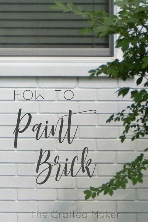 PAINT A BRICK HOME - HOW TO - The Crafted Maker Outdoor Brick Paint, Best Paint For Brick Exterior, Painting A Brick House White, Exterior Brick Wall Painting Ideas, How To Paint Bricks, Brick Painting Ideas Exterior, Painted Brick Houses, How To Paint Brick, Painting Brick Exterior