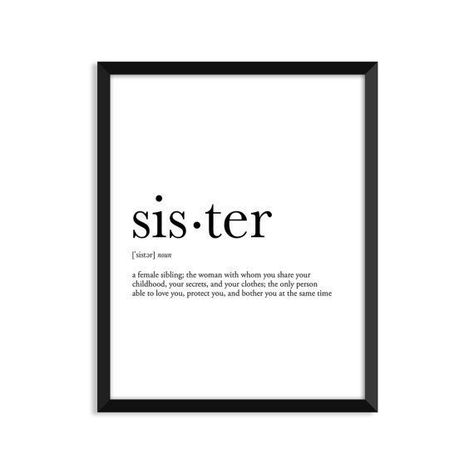 Sister Meaning, Sister Bond Quotes, Sister Definition, Best Friend Soul Mate, Best Gift For Sister, Little Sister Quotes, Monday Morning Quotes, Funny Definition, Dorm Wall Art