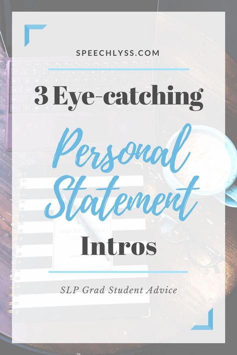 3 Eye-Catching Personal Statement Intros - SLP Grad School Application Help #SLPGradSchool #GradSchool #GradSchoolApplication #SLPGradSchoolApplication #ApplyingToSLPGradSchool #ApplyToGradSchool #MSSLP #GraduateSchool #SLPGraduateSchool #SpeechPathologyGradSchool #GradSchoolPersonalStatement #PersonalStatementIntro #PersonalStatement Speech Pathology Grad School, Personal Statement Grad School, Graduate School Prep, Speech Tips, Personal Statement Examples, College Admission Essay, College Application Essay, Pa School, Best Essay Writing Service