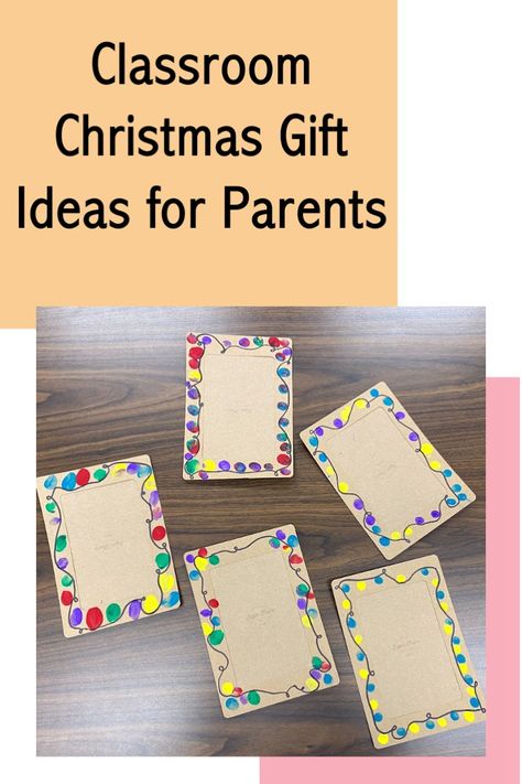 classroom Christmas gifts for parents Classroom Christmas Gifts For Parents, Kindergarten Parent Gifts, Christmas Gift Ideas For Students, Classroom Christmas Gifts, Christmas Presents For Parents, Parent Holiday Gifts, Gift Ideas For Students, Preschool Christmas Gifts, Classroom Holiday Crafts