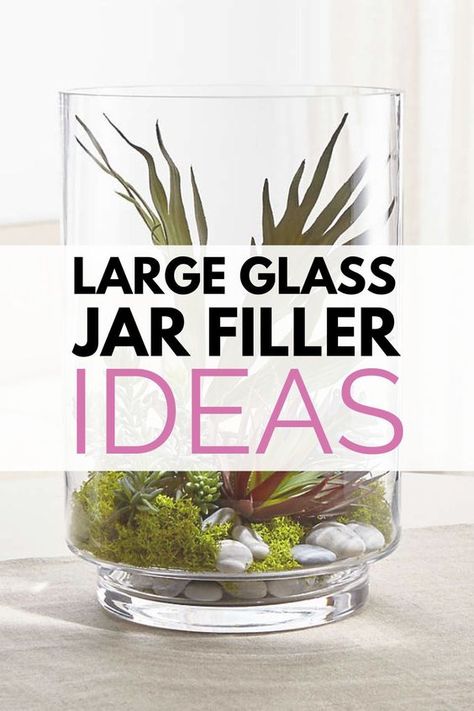 Clear Jar Decor, Glass Jar Filler Ideas, Large Glass Vase Decor, Jar Filler Ideas, Large Glass Candle Holders, Vase Filler Ideas, Apothecary Jars Decor, Large Vases Decor, Plant In Glass