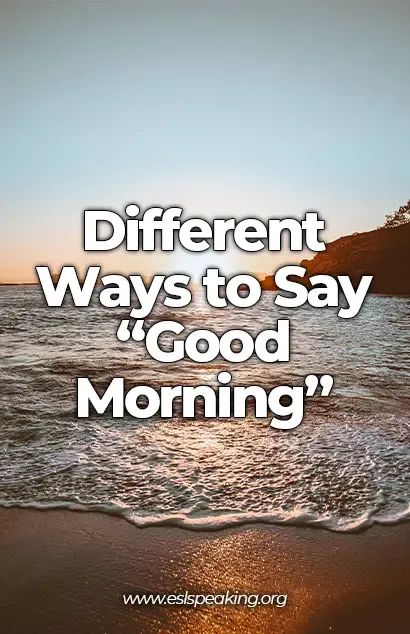 Learn the different ways to say "good morning" to the people around you. Your greeting will brighten up someone's morning! Things To Say Instead Of Good Morning, Cute Ways To Say Good Morning, Another Way To Say Good Morning, Fun Ways To Say Good Morning, Good Morning In Different Ways, Other Ways To Say Good Morning, Funny Ways To Say Good Morning, Good Morning New Images, Good Morning Words