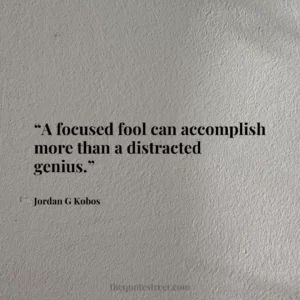 The post “A focused fool can accomplish more than a distracted genius.” – Jordan G Kobos appeared first on The Quote Street. Quotes About Logic, Quotes About Distractions, Distractions Quotes, Distracted Quotes, Quotes About Focus, The Future Quotes, Distraction Quotes, Focus On Yourself Quotes, Focused Mindset