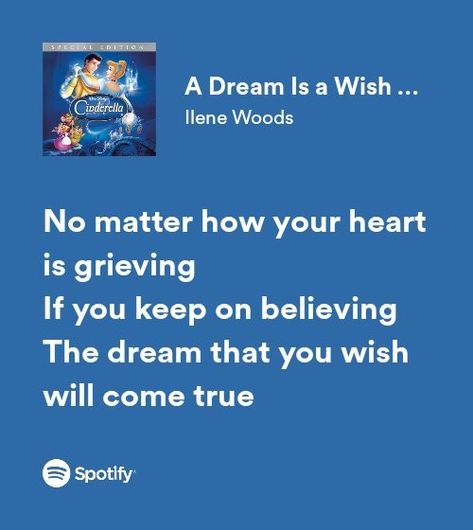 cinderella ilene woods a dream is a wish your heart makes spotify lyrics Tes, Disney Quotes, A Dream Is A Wish Your Heart Makes, Ilene Woods, Disney Song Lyrics, Fav Music, Disney Songs, Spotify Lyrics, Brown Hairstyles