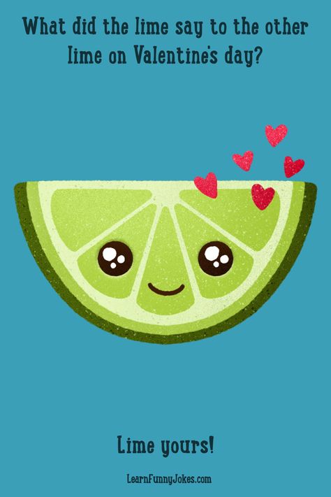 Drawing of a lime on Valentine’s Day Friendship Puns, Classroom Jokes, Corny Valentines, Funny Food Jokes, Friday Jokes, Valentines Day Jokes, Valentine Jokes, Valentines Day Puns, Valentines Puns