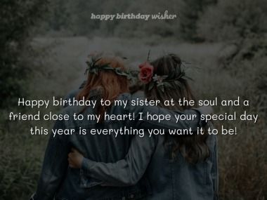 Happy birthday to my sister at the soul and a friend close to my heart! I hope your special day this year is everything you want it to be! (...) https://www.happybirthdaywisher.com/a-friend-close-to-my-heart/ Happy Birthday Soul Sister, Happy Birthday To My Sister, Sister Birthday Quotes, Birthday Wishes For Sister, Instagram Picture Quotes, Soul Sister, Happy Birthday To My, Chosen Family, Sister Friends