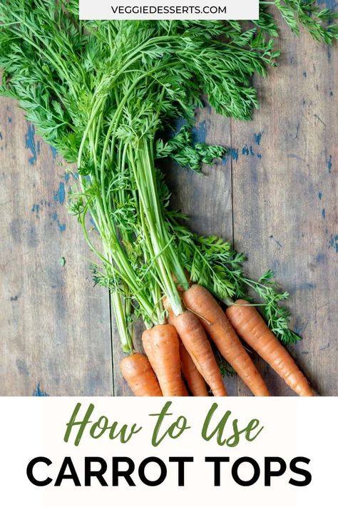 Using Carrot Tops, How To Use Carrot Tops, Veggie Desserts, Carrot Tops, Carrot Benefits, White Bean Dip, Vegan Grocery, Carrot Greens, Vegetable Prep