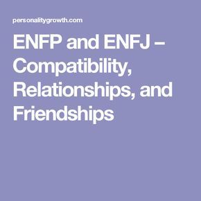 ENFP and ENFJ – Compatibility, Relationships, and Friendships Isfj Infj Relationship, Isfj Compatibility, Istj Compatibility, Enfp Compatibility, Mbti Compatibility Chart, Estj Relationships, Istj Relationships, Mbti Compatibility, Infj Relationships