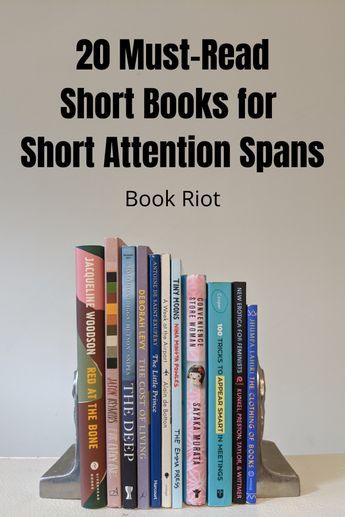 20 Must-Read Short Books for Short Attention Spans From BookRiot.com | Short Books | Short Novels | Focus | Books | Reading | #ShortBooks #Reading #Focus #Books Books For Focus, Short Non Fiction Books, Best Short Novels To Read, Quick Books To Read, Short Book Club Books, Fictional Books Worth Reading, Good Short Books To Read, Books With Short Chapters, Best Short Books To Read