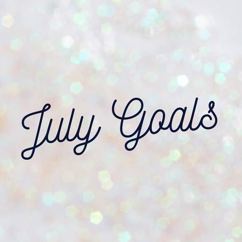 July Goals, Monthly Goal Setting, Monthly Goal, Ringing In The New Year, Monthly Goals, Goal Setting, Focus On, Feel Like, The Year