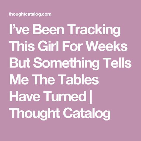 I’ve Been Tracking This Girl For Weeks But Something Tells Me The Tables Have Turned | Thought Catalog Terrifying Stories, The Long Dark, Spooky Places, Thought Catalog, Read Later, Scary Stories, Ghost Stories, Horror Stories, Fit In