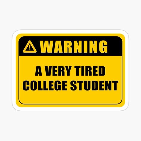 Tired College Student, Phone Cover Stickers, Cool Laptop Stickers, Sarcastic Words, Medical Stickers, Funny Laptop Stickers, Funny Quote Prints, College Stickers, Sticker Design Inspiration