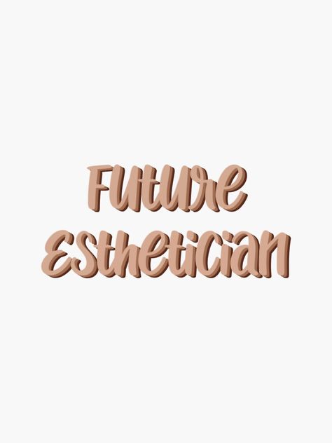 "Future Esthetician " Sticker by BrooklynBay | Redbubble Esthetician Quotes Inspiration, Aesthetician License, Future Esthetician, Esthetician Aesthetic, Esthetician License, Esthetician Inspiration, Esthetician Quotes, Master Esthetician, Medical Esthetician