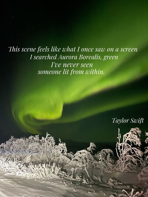 Aurora Borealis Green Taylor Swift, Aurora Song Lyrics, Aurora Lyrics, Aurora Borealis Green, Aurora Borealis From Space, Aurora Borealis, Aurora, Swift, Taylor Swift