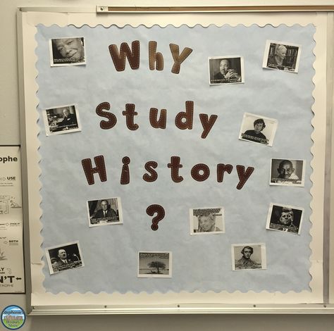 Why Study History, History Bulletin Boards, History Classroom Decorations, High School History Classroom, American History Classroom, Why Study, World History Classroom, Family History Projects, Ancient World History