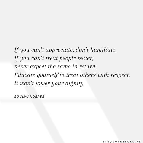 Respect Time Of Others Quotes, Quotes About Respecting Your Wife, Learn To Respect Others Quotes, Gain Respect Quotes, Treat Women With Respect Quotes, What Respect Looks Like, Respect Work Quotes, Treat People With Respect Quotes, Respecting Others Quotes