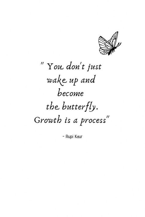 Growth Is A Process, People Change Quotes, Self Growth Quotes, Butterfly Quotes, Personal Growth Quotes, Motivation Positive, Vie Motivation, Growth Quotes, Pola Sulam