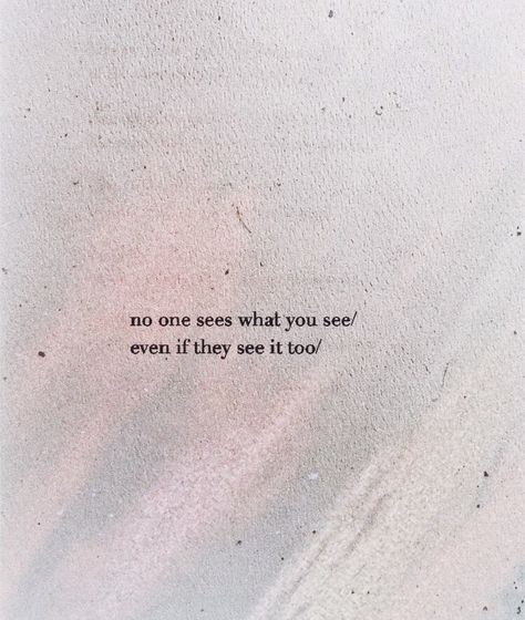 Poetry Quotes, Fina Ord, Poem Quotes, A Quote, What You See, Quote Aesthetic, Pretty Words, Beautiful Words, Quotes Deep