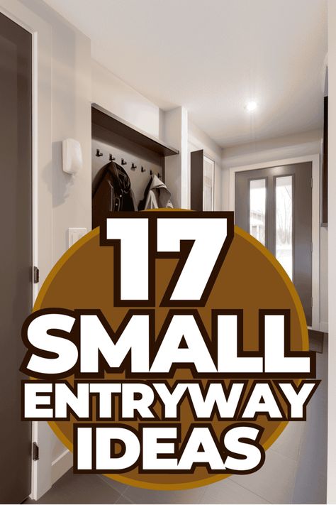 17 Small Entryway Ideas Small Entrance Hall Decor Front Entry, Upstairs Foyer Ideas Small Spaces, Front Door Decor Interior Entry Ways, Small Front Entry Storage Ideas, Entryway Table Design Ideas, Doorway Entrance Decor Entryway, Closed In Foyer Entryway, Very Small Entrance Hall Ideas, Entrance Halls Ideas