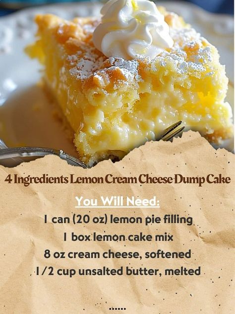 "4 Ingredients Lemon Cream Cheese Dump Cake Ingredients: 1 box lemon cake mix 1 can (20 oz) lemon pie filling 8 oz cream cheese, softened 1/2 cup unsalted butter, melted Directions: Preheat and Prep: Preheat the oven to 350°F (175°C). Grease a 9x13-inch baking dish. Dump the Cake Mix: Pour the lemon cake mix into the prepared baking dish, spreading it evenly. Add Lemon Pie Filling: Spoon the lemon pie filling over the cake mix, ensuring even distribution. Cream Cheese Layer: In a mixing bowl, beat the softened cream cheese until smooth. Drop spoonfuls of cream cheese over the lemon pie filling layer. Melted Butter Finish: Drizzle the melted butter over the top of the cake evenly. Bake to Perfection: Bake in the preheated oven for 40-45 minutes or until the edges are golden and a toothpick Lemon Cream Cheese Dump Cake, Cream Cheese Dump Cake, Lemon Dump Cake Recipe, Snacking Cake, Finger Desserts, Box Lemon Cake, Lemon Pie Filling, Lemon Cream Cheese, Lemon Dessert