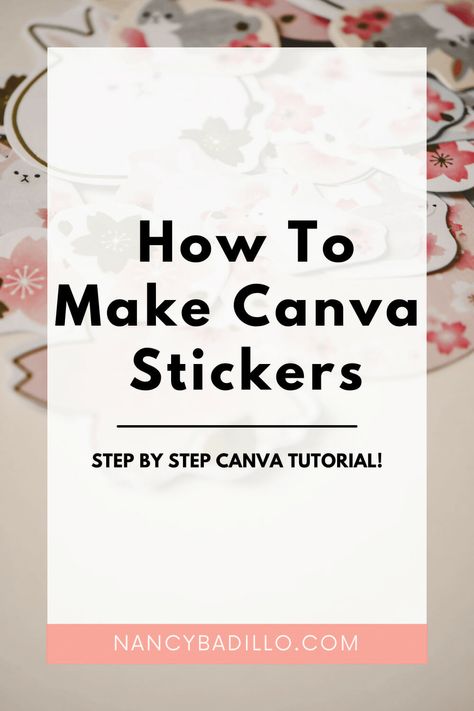 Create Canva Stickers - Nancy Badillo Create Stickers In Canva, Making Stickers On Canva, How To Design Stickers In Canva, How To Create Stickers In Canva, How To Print Stickers From Canva, Canva Planner Stickers, Stickers In Canva, Making Stickers In Canva, How To Make Stickers With Canva