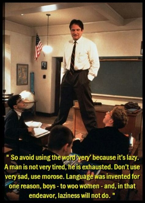 Robin Williams. Vocabulary is important! I Love Cinema, Dead Poets Society, Writing Stuff, Very Tired, Robin Williams, E Card, Wonderful Words, Quotable Quotes, Movie Quotes