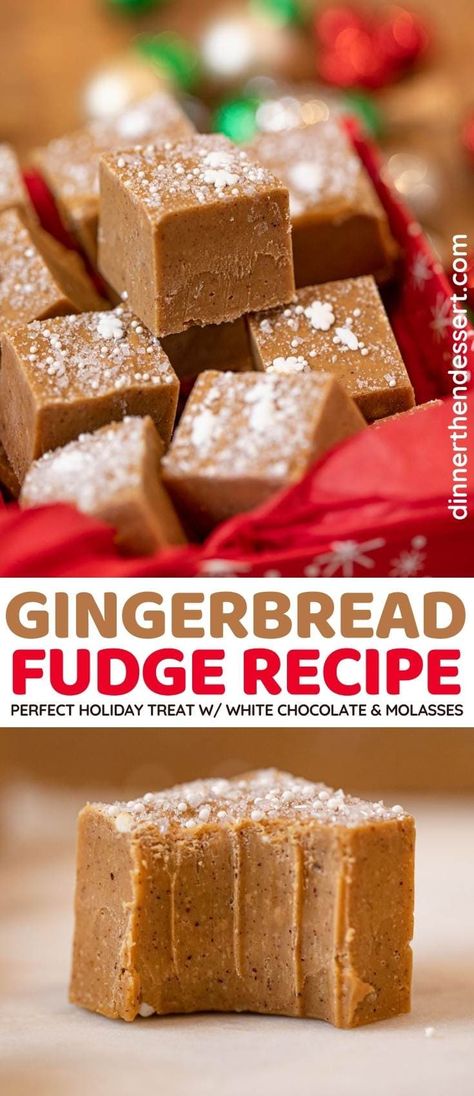 Gingerbread Fudge is the perfect holiday candy, tastes just like gingerbread cookie dough! #dessert #christmas #christmasbaking #holiday #gingerbread #fudge #dinnerthendessert Gingerbread Fudge Easy, Gifting Fudge Packaging, Peach Fudge Recipe, Best Christmas Fudge Recipes, Gingerbread Fudge Recipes, Different Fudge Recipes, Gingerbread Christmas Desserts, Christmas Gift Baked Goods, Christmas Desert Boards