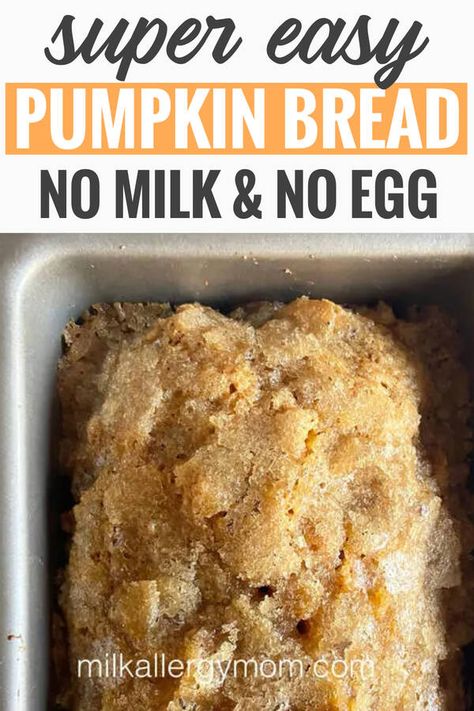 Perfect Pumpkin Bread No Milk No Egg EASY | Milk Allergy Mom Baking Without Eggs And Milk, No Eggs No Dairy Recipes, Dairy Free Nut Free Egg Free Recipes, Allergy Friendly Bread, Dairy Egg Nut Free Recipes, Dairy Egg And Nut Free Recipes, Egg And Milk Free Breakfast, No Egg No Dairy Desserts, Gluten Wheat Dairy And Egg Free Recipes