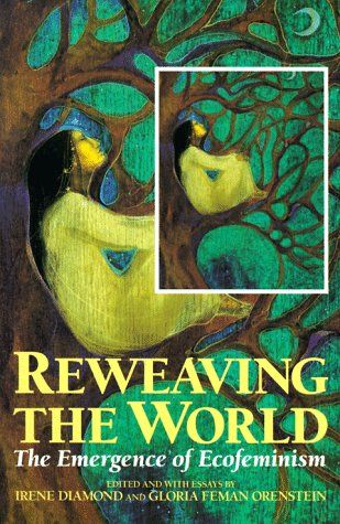 Reweaving the World: The Emergence of Ecofeminism Feminist Books, Earth Book, Healing Books, Occult Books, Frosé, Unread Books, Spiritual Teachers, Book Cover Art, Reading List