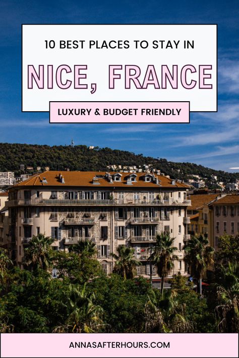 10 best places to stay in Nice, France - Luxury & budget friendly options Nice France Airbnb, French Honeymoon, Nice France Hotels, Nice Hotel, Stay In A Castle, Antibes France, Seaside Hotel, France Travel Guide, Airport Hotel