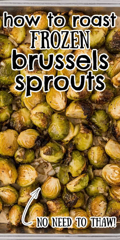 Roasted Frozen Brussels Sprouts - Feels Like Home™ Brussel Sprouts In Oven, Roast Frozen Brussel Sprouts, Frozen Brussel Sprouts, Freezing Brussel Sprouts, Parmesan Brussels Sprouts, Baked Brussel Sprouts, Crispy Brussel Sprouts, Sprouts Recipe, Bacon Brussel Sprouts