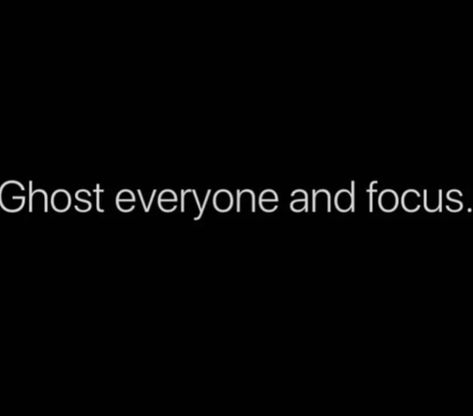 Going Ghost Tweets, Go Ghost And Focus On Yourself, Going Ghost Quotes, Ghost Quote, Going Ghost, Winter Arc, Instagram Stickers, Baddie Quotes, Focus On Yourself