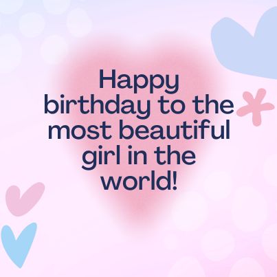 Happy Birthday to the Most Beautiful Girl in the World Happy Birthday Girlfriend, Birthday Wishes Girl, Happy Birthday To Her, Romantic Birthday Wishes, Birthday Wishes For Girlfriend, Birthday Girl Quotes, Iphone Wallpaper For Guys, To Express Your Feelings, Romantic Birthday