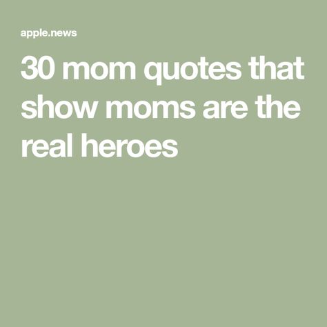 30 mom quotes that show moms are the real heroes Moms Are Superheroes Quotes, Powerful Mom Quotes, Super Mom Quotes, Real Mom, Call Mom, Real Hero, Real Life Quotes, Super Mom, Mom Quotes