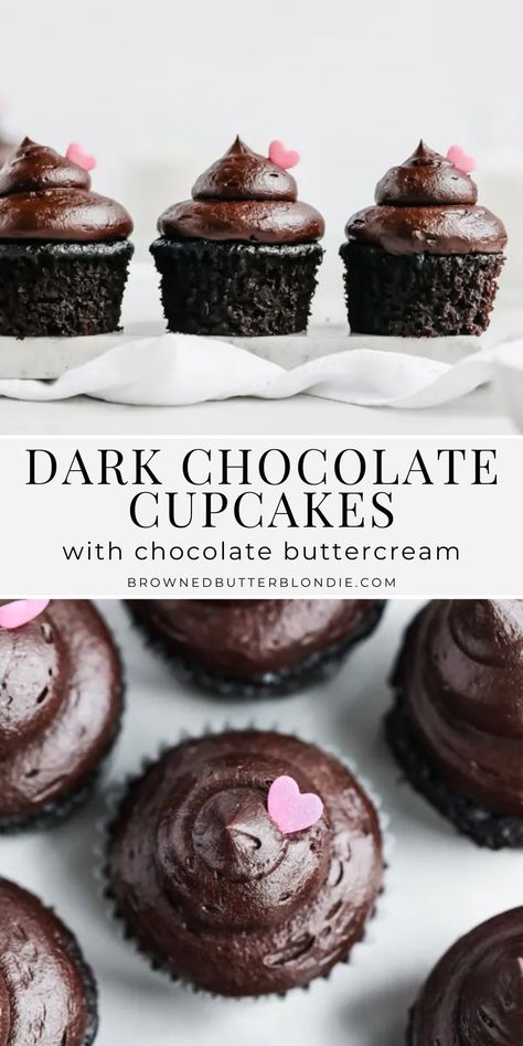 Decadent, dark chocolate cupcakes topped with a cloud of rich, fluffy homemade chocolate buttercream. The perfect treat for the chocolate lover in your life! A recipe that will not dissappoint. | Browned Butter Blondie Dense Chocolate Cupcakes, Dark Chocolate Strawberry Cupcakes, Chocolate Chocolate Cupcakes, Dark Chocolate Cupcake Recipes, Brownie Batter Cupcakes, Dark Chocolate Cupcakes Moist, Decadent Chocolate Cupcakes, Chocolate Valentines Desserts, Chocolate Cupcake Ideas