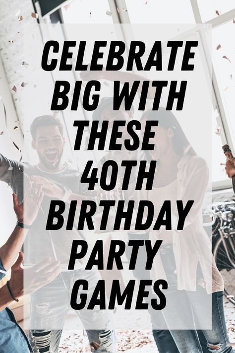 Best 40th Birthday Party Games - Fun Party Pop The Big 40 Birthday, 40th Party Games For Women, 40th Bday Games For Men, Games For A 40th Birthday Party, 40th Birthday Party Activities Fun, 40th Party Games, Activities For Birthday Party Adults, 40th Birthday Game Ideas, 40th Birthday Activities