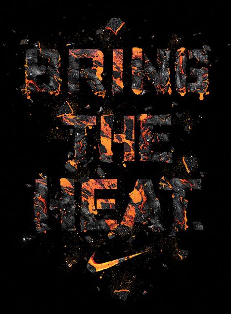 NIKE "Bring the Heat" by Stefan Chinof, via Behance Nike Quotes, Run Happy, Graphic Writing, Typography Images, Creative T Shirt, Nike Wallpaper, Bring The Heat, Typography Letters, Typography Inspiration