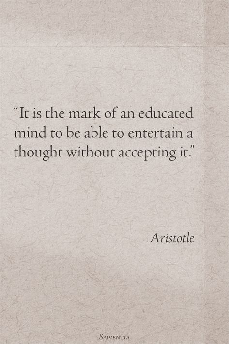 Aristotle - Sapientia quotes Intellectual Quotes Philosophy, Smart Quotes Wisdom, Intellectual Quotes, Morals Quotes, Aristotle Quotes, Confucius Quotes, Philosophical Thoughts, Poet Quotes, Proverbs Quotes