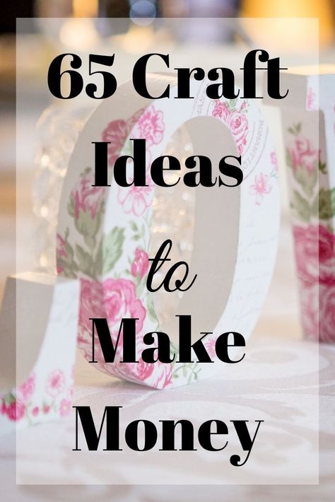 65 Craft Ideas to Make Money - Time and Pence Diy Study Table, Profitable Crafts, Diy Projects To Make And Sell, Easy Crafts To Sell, Ideas To Make Money, Painted Pots Diy, Antique Finds, Diy Crafts For Adults, Money Making Crafts