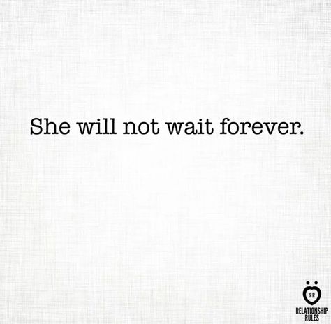 :) I Will Not Wait For You Quote, Waiting For You Quotes, Ill Wait For You, Relationship Talk, I'll Wait, Relationship Rules, Waiting For Him, Relationship Issues, Story Ideas