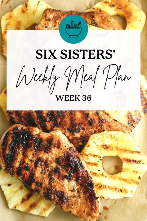 Grilled Chicken Side Dishes, Dinner Menu For The Week, Weekly Meal Plan Family, 6 Sisters, Family Meal Planning Healthy, Dinner Planning Weekly, Menu For The Week, Free Weekly Meal Plan, Meal Plan Week